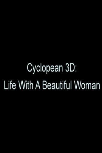 Cyclopean 3D: Life with a Beautiful Woman (2011) poster