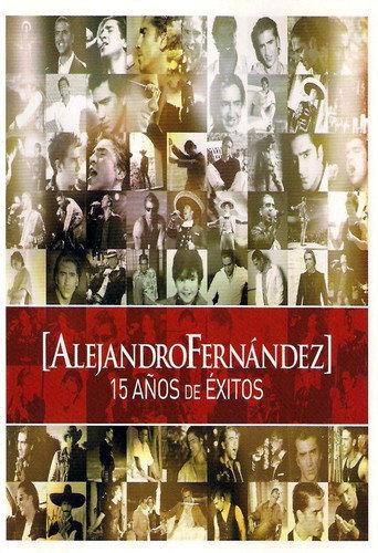 Alejandro Fernández: 15 Años De Exitos (2007) poster