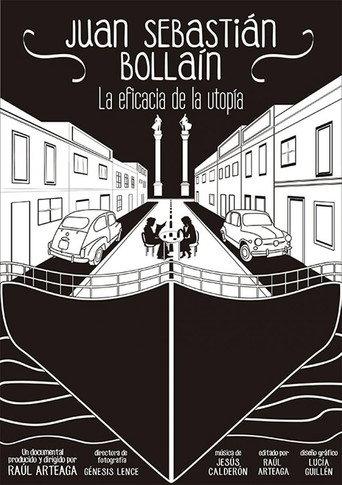 Juan Sebastián Bollaín: la eficacia de la utopía () poster