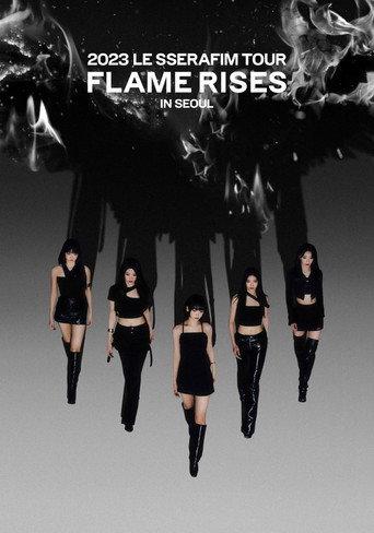 2023 LE SSERAFIM TOUR 'FLAME RISES' IN SEOUL (2023) poster