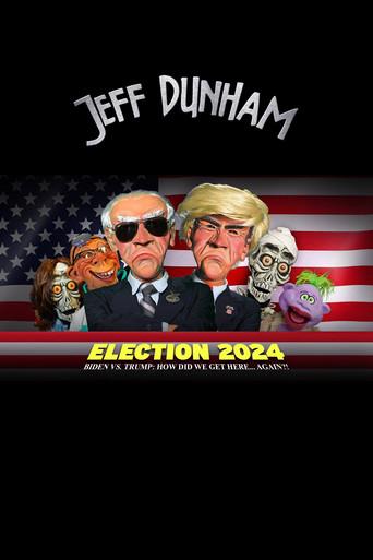 Jeff Dunham - Election 2024 - Biden vs. Trump How Did We Get Here... Again (2024) poster
