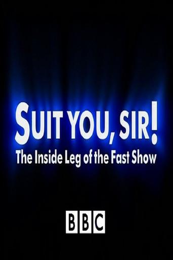Suit You Sir! The Inside Leg Of The Fast Show (1999) poster