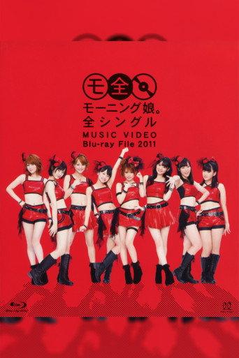 Morning Musume. Zen Single MUSIC VIDEO Blu-ray File 2011 (2011) poster