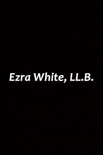 Ezra White, LL.B. (2006) poster