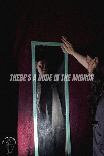 There's a Dude in the Mirror (2025) poster