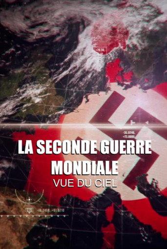 La seconde guerre mondiale vue du ciel (2012) poster