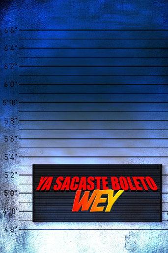 Ya sacaste boleto wey (2002) poster