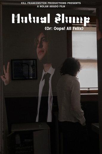 Mutual Slump (Or: Oops! All Felix) (2025) poster