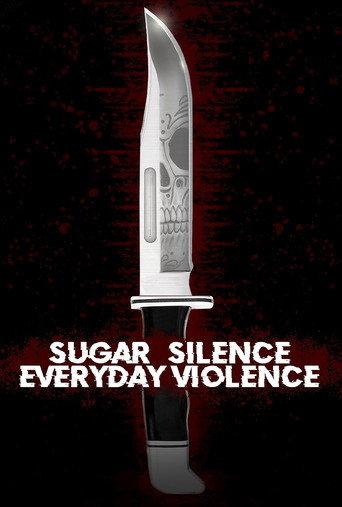 Sugar, Silence and Everyday Violence () poster