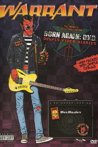 Warrant: Born Again: Delvis Video Diaries () poster