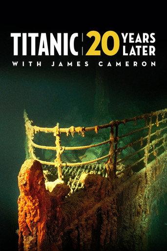Titanic: 20 Years Later with James Cameron (2017) poster