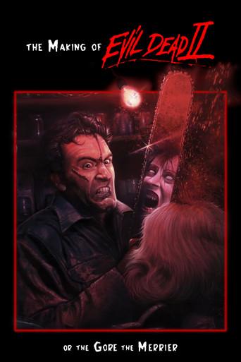 The Making of 'Evil Dead II' or The Gore the Merrier (2000) poster