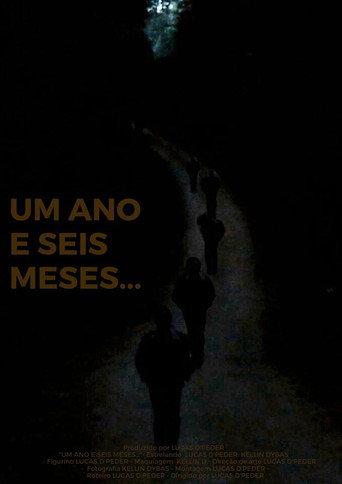 Um Ano e Seis Meses... () poster