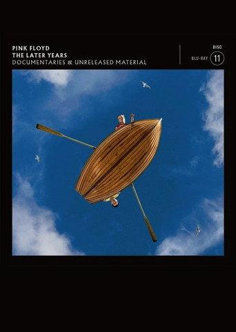 Pink Floyd: The Later Years, Vol 6 - Documentaries & Unreleased Material (2019) poster