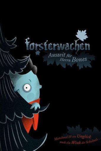 Forsterwachen - Auszeit für Herrn Bones (2007) poster