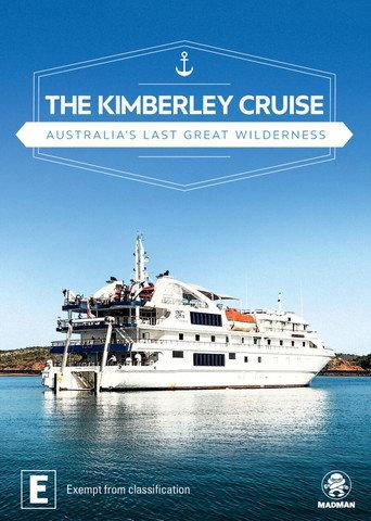 The Kimberley Cruise - Australia's Last Great Wilderness (2019) poster