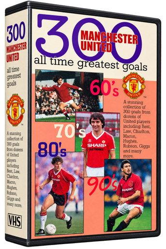 Manchester United F.C. - 300 All TIme Greatest Goals (1994) poster