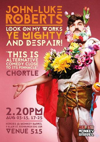 John-Luke Roberts: Look on My Works, Ye Mighty, and Despair! (All in Caps) (2018) poster