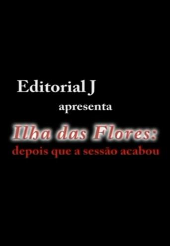 Ilha das Flores: Depois Que A Sessão Acabou (2011) poster