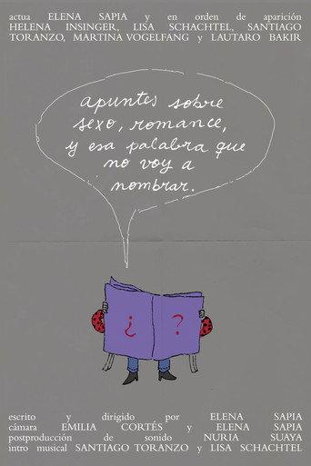 Apuntes sobre sexo, romance, y esa palabra que no voy a nombrar. () poster