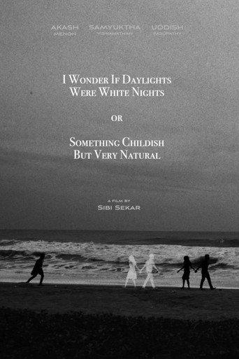 I Wonder If Daylights Were White Nights or Something Childish But Very Natural (2022) poster