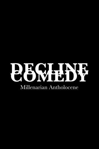 DECLINE COMEDY: Millenarian Antholocene (2023) poster