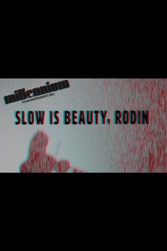 "Slow is Beauty"-Rodin (2009) poster