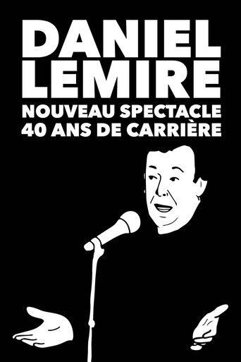 Daniel Lemire : Nouveau spectacle 40 ans de carrière (2026) poster