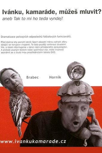 Ivanku, kamarade, muzes mluvit? (2005) poster