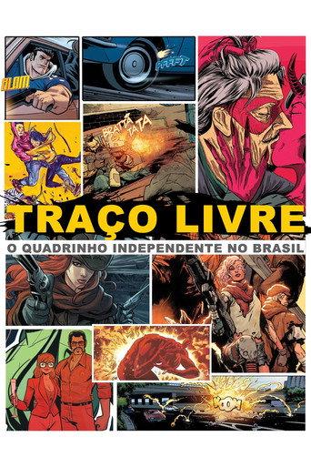 Traço Livre: O Quadrinho Independente no Brasil (2018) poster