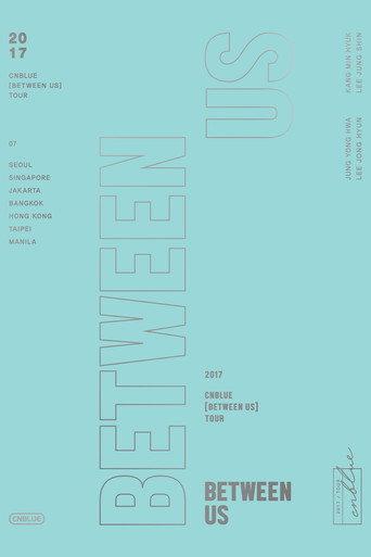 CNBLUE LIVE IN SEOUL：BETWEEN US (2017) poster