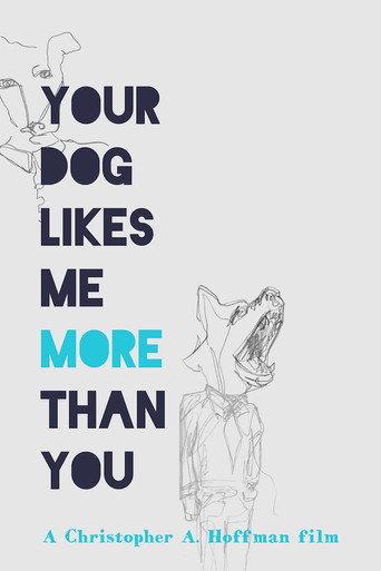 Your Dog Likes Me More Than You () poster