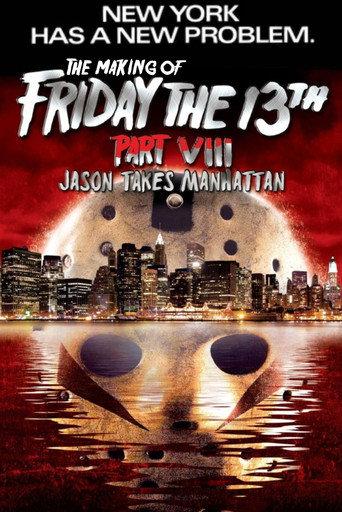 New York Has a New Problem: The Making of Friday the 13th Part VIII - Jason Takes Manhattan (2009) poster