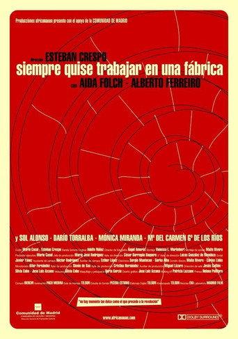Siempre quise trabajar en una fábrica (2005) poster