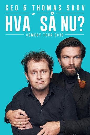 Geo & Thomas Skov - Hva' så Nu? (2018) poster