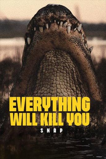 EVERYTHING WILL KILL YOU - SNAP (2022) poster