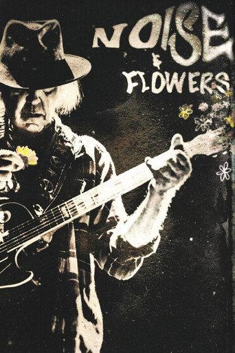 Neil Young + The Promise of the Real: Noise & Flowers (2022) poster