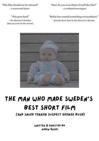 Mannen som gjorde Sveriges bästa kortfilm (och räddade terroranklagade George Bush) () poster
