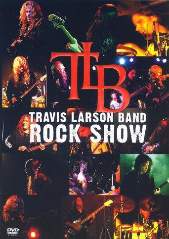Travis Larson Band - Rock Show (2003) poster