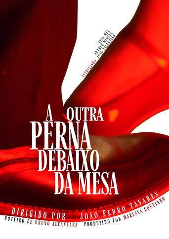 A Outra Perna Debaixo da Mesa (2025) poster