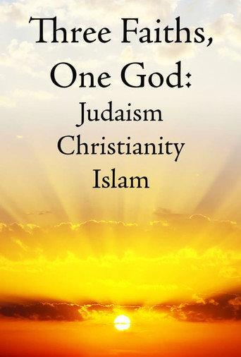 Three Faiths, One God: Judaism, Christianity, Islam (2005) poster