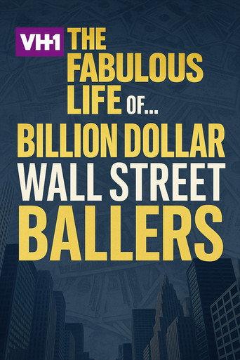 The Fabulous Life of… Billion Dollar Wall Street Ballers (2007) poster