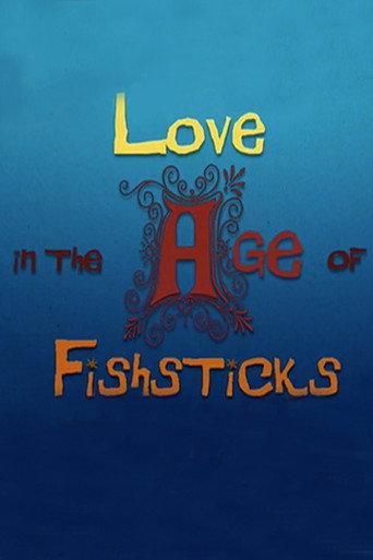 Love in the Age of Fishsticks (2008) poster