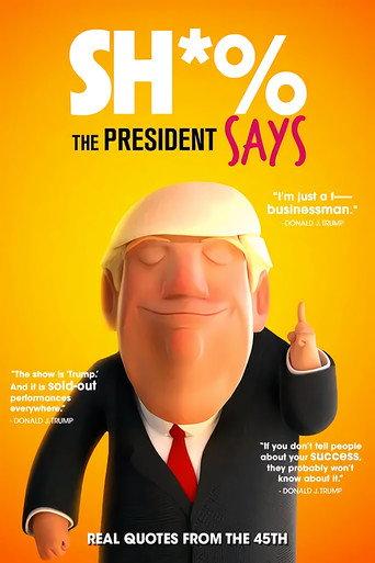 Sh*% the President Says () poster