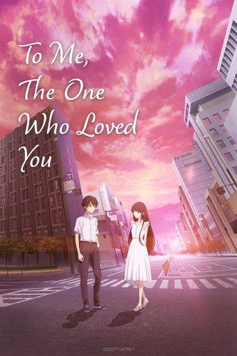 To Me, the One Who Loved You (2022) poster