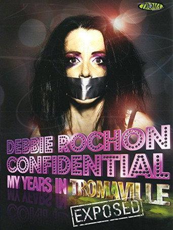 Debbie Rochon Confidential: My Years in Tromaville Exposed! (2006) poster