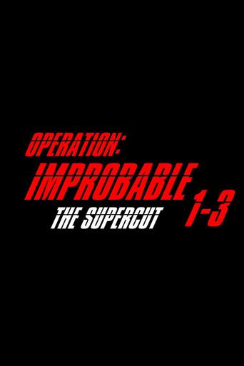 Operation: Improbable - The Supercut () poster