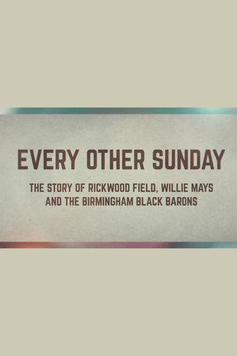 Every Other Sunday: The Story of Rickwood Field, Willie Mays and the Birmingham Black Barons (2024) poster