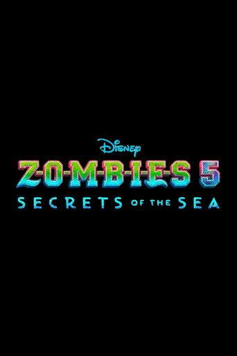 Z-O-M-B-I-E-S 5: Secrets of the Sea () poster