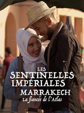 Les sentinelles impériales : Marrakech, la fiancée de l'Atlas (2021) poster